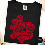 Love Stinks Graphic Tee | Funny Anti Valentine Shirt | Comfort Colors 1717 Unisex T-Shirt