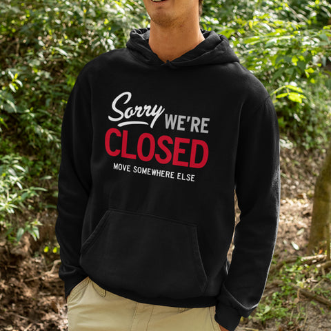 Black 'Sorry We're Closed' Funny Closed Sign Pullover Hoodie