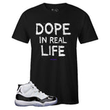 Black Crew Neck DOPE IN REAL LIFE T-shirt to Match Air Jordan Retro 11 CONCORD