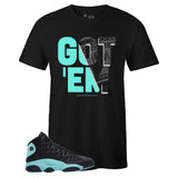 Black Crew Neck GOT 'EM T-shirt To Match Air Jordan Retro 13 Island Green