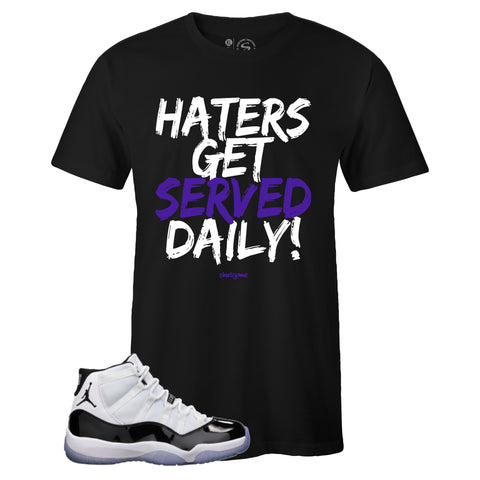 Black Crew Neck HATERS GET SERVED DAILY T-shirt to Match Air Jordan Retro 11 CONCORD