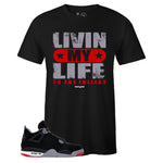 Black Crew Neck LIVIN MY LIFE T-shirt To Match BRED 4