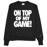 Black Crew Neck ON TOP OF MY GAME Champion Sweatshirt to Match Air Jordan Retro 13 Reverse He Got Game