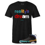 Black Crew Neck REALITY'S DREAM T-shirt To Match Air Jordan Retro 9 Dream It Do It Flight Nostalgia