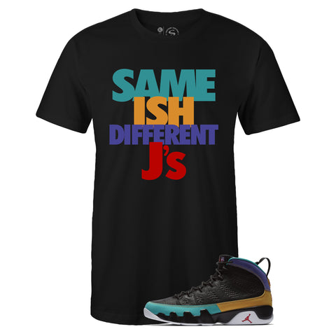 Black Crew Neck SAME ISH DIFFERENT Js T-shirt To Match Air Jordan Retro 9 Dream It Do It Flight Nostalgia