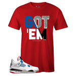 Red Crew Neck GOT 'EM T-shirt To Match Air Jordan Retro 4 What The