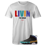 White Crew Neck LIVIN THE DREAM T-shirt To Match Air Jordan Retro 9 Dream It Do It Flight Nostalgia