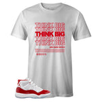 T-shirt to Match Air Jordan 11 Retro Cherry - Think Big White Sneaker Tee