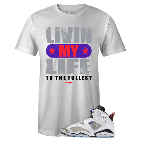 White Crew Neck LIVIN MY LIFE Sneaker T-shirt To Match Air Jordan Retro 6 Flint