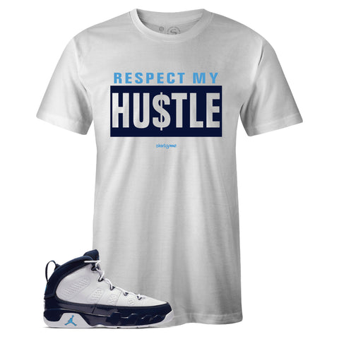 White Crew Neck RESPECT MY HUSTLE T-shirt To Match Air Jordan Retro 9 UNC Pearl Blue