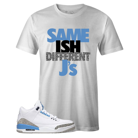 White Crew Neck SAME ISH DIFFERENT J's T-shirt To Match Air Jordan Retro 3 UNC